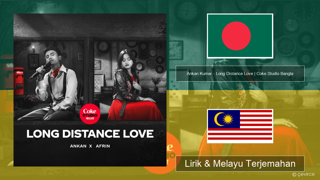 Ankan Kumar – Long Distance Love | Coke Studio Bangla Bengali Lirik & Melayu (Malay) Terjemahan