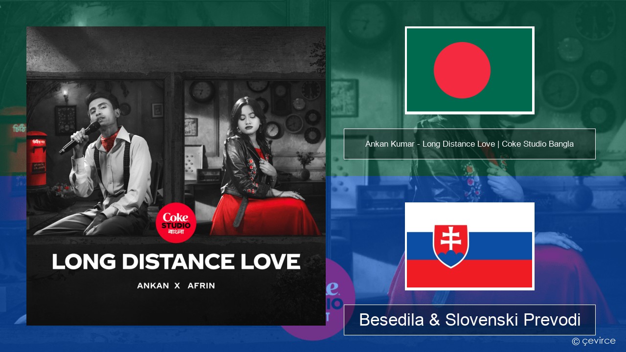 Ankan Kumar – Long Distance Love | Coke Studio Bangla Bengalščina Besedila & Slovenski Prevodi