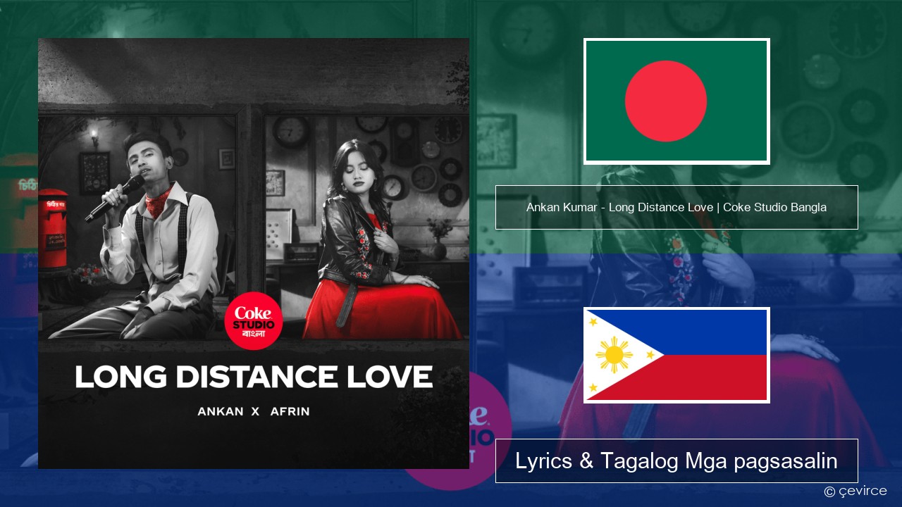 Ankan Kumar – Long Distance Love | Coke Studio Bangla Bengali Lyrics & Tagalog Mga pagsasalin