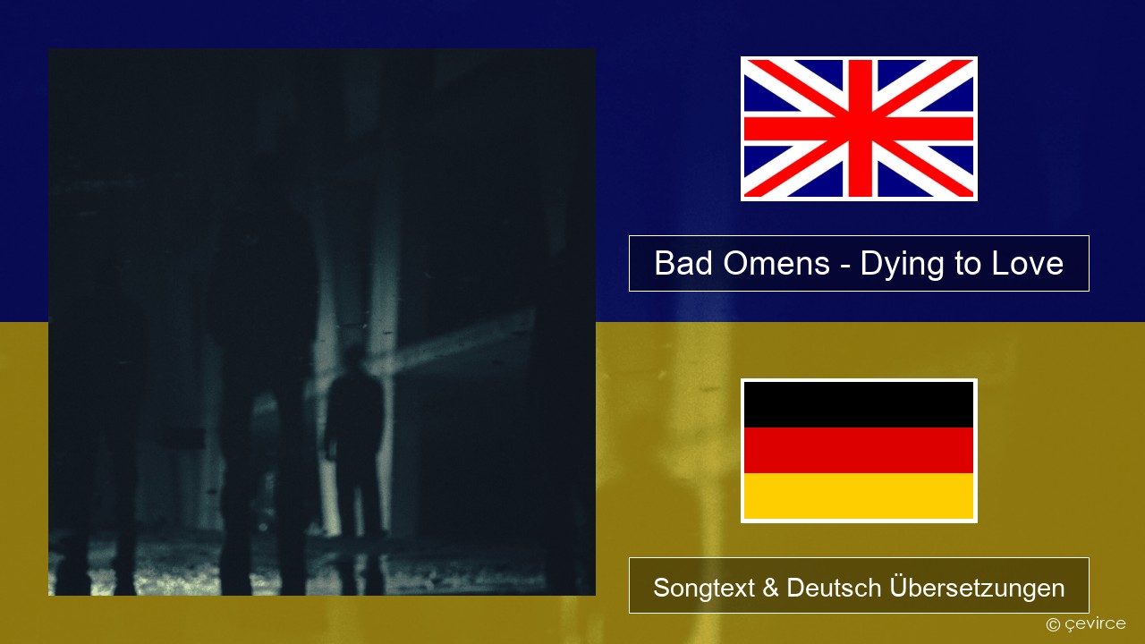 Bad Omens – Dying to Love Englisch Songtext & Deutsch Übersetzungen