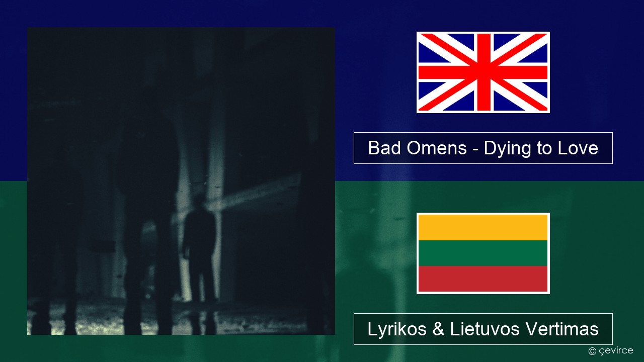 Bad Omens – Dying to Love Anglų Lyrikos & Lietuvos Vertimas