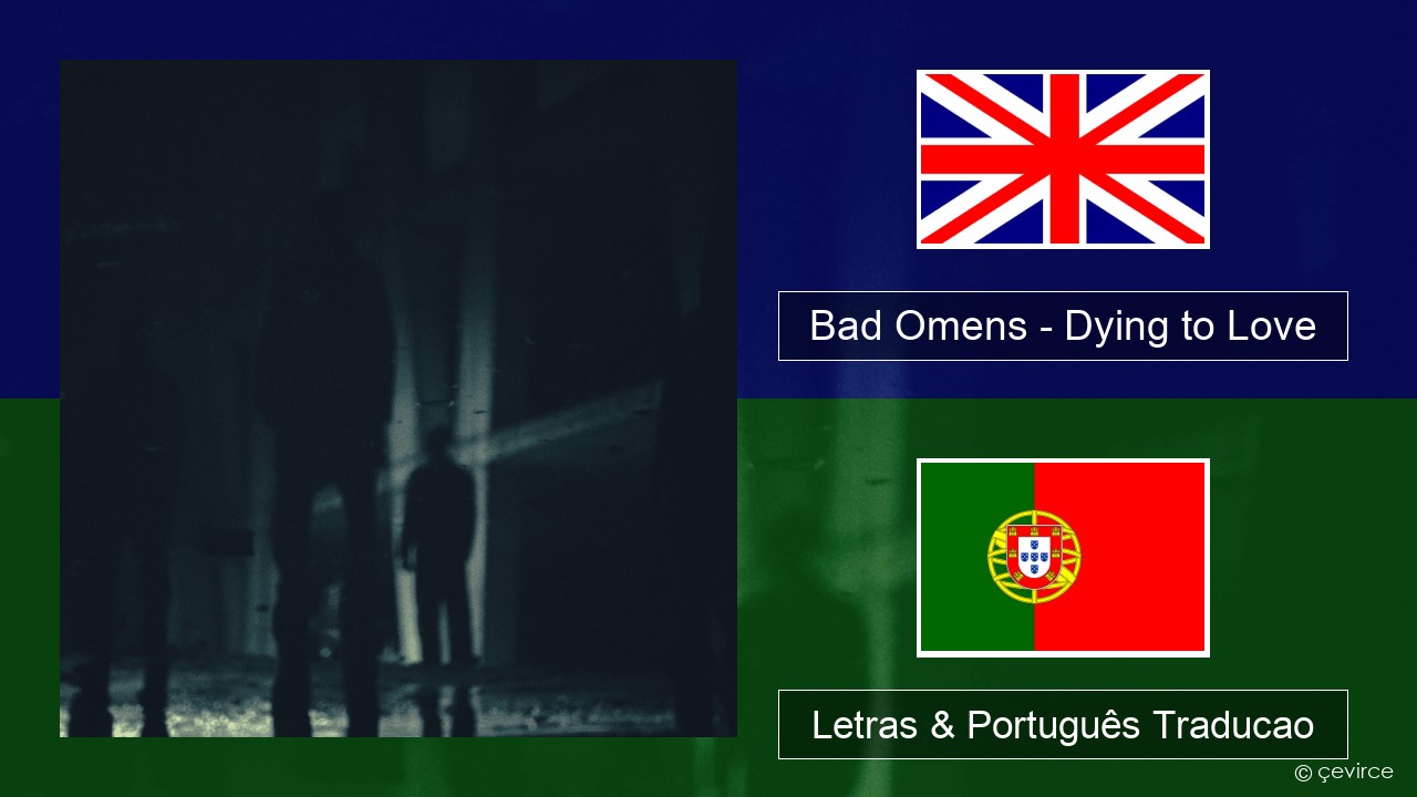Bad Omens – Dying to Love Inglês Letras & Português Traducao