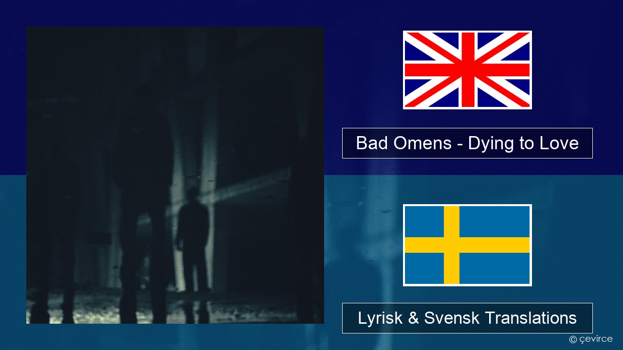 Bad Omens – Dying to Love Engelsk Lyrisk & Svensk Translations