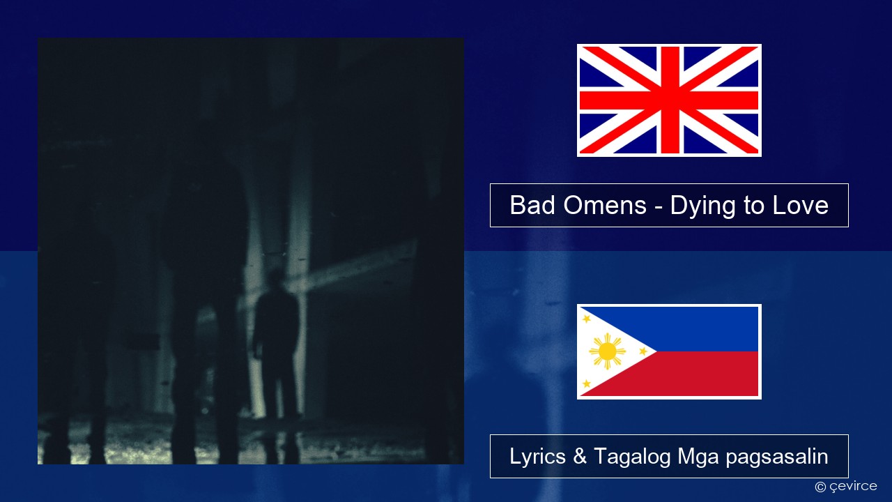 Bad Omens – Dying to Love Ingles Lyrics & Tagalog Mga pagsasalin