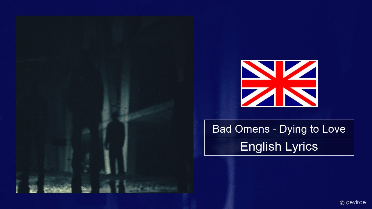 Bad Omens – Dying to Love English Lyrics