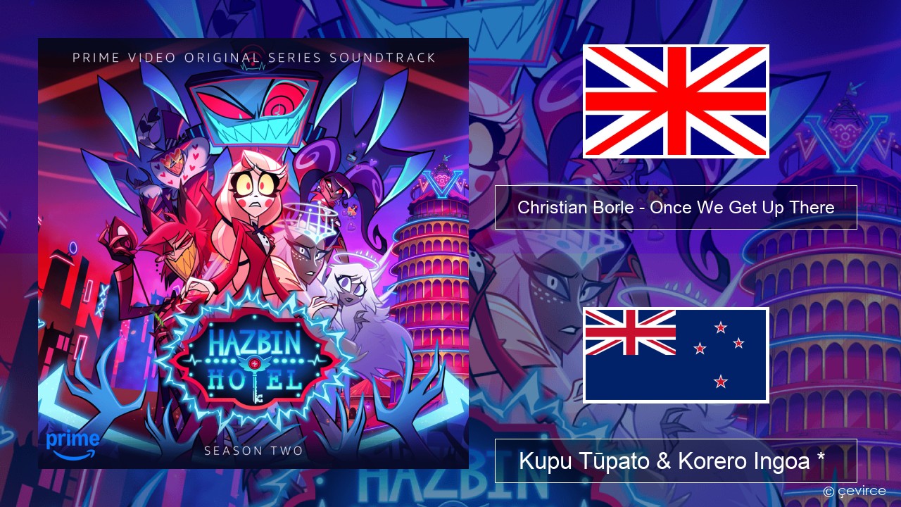 Christian Borle – Once We Get Up There Ingoa *  Kupu Tūpato & Korero Ingoa *