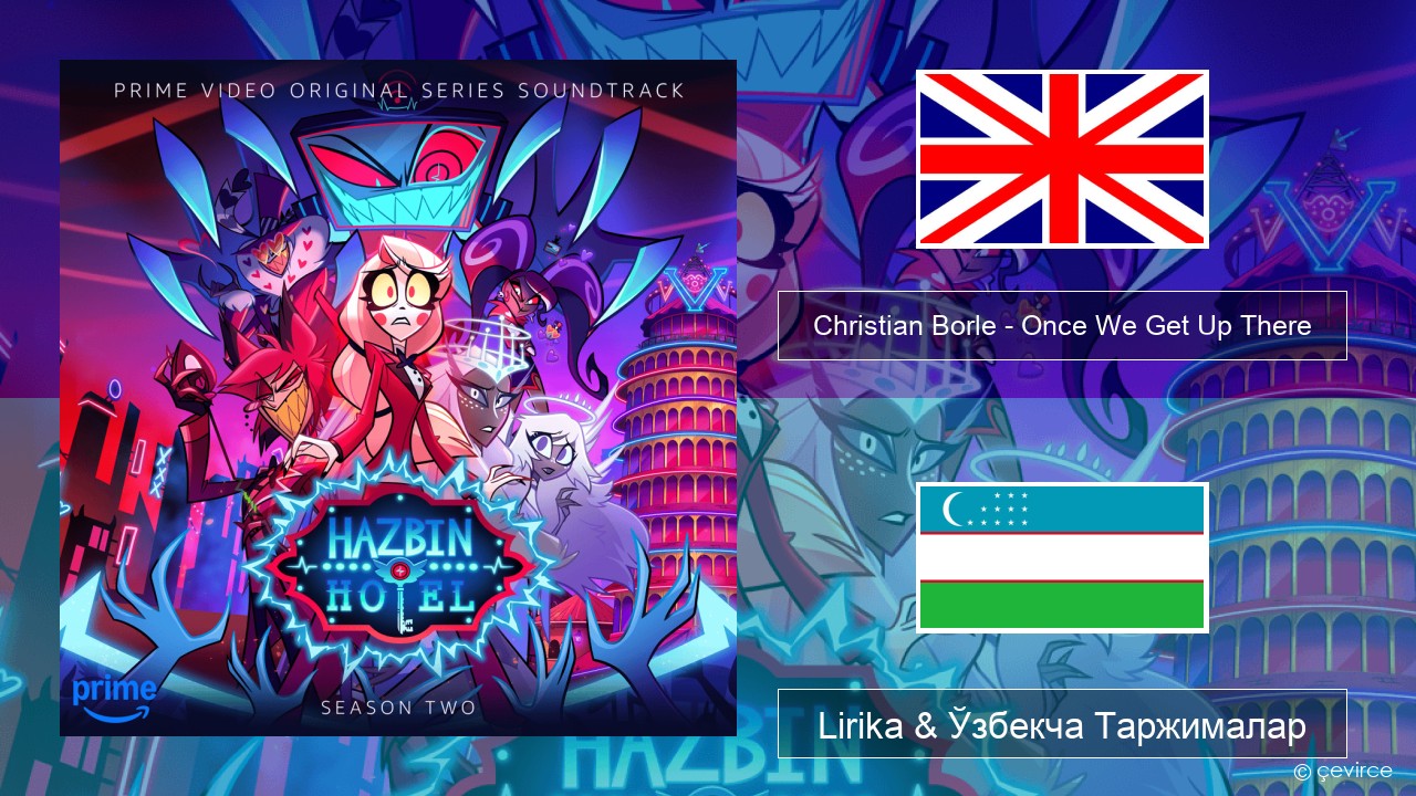 Christian Borle – Once We Get Up There Инглиз тили Lirika & Ўзбекча (Кирил) Таржималар