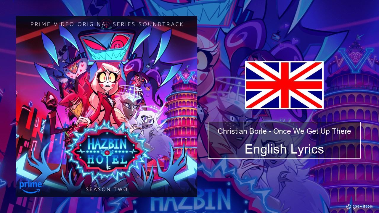 Christian Borle – Once We Get Up There English Lyrics