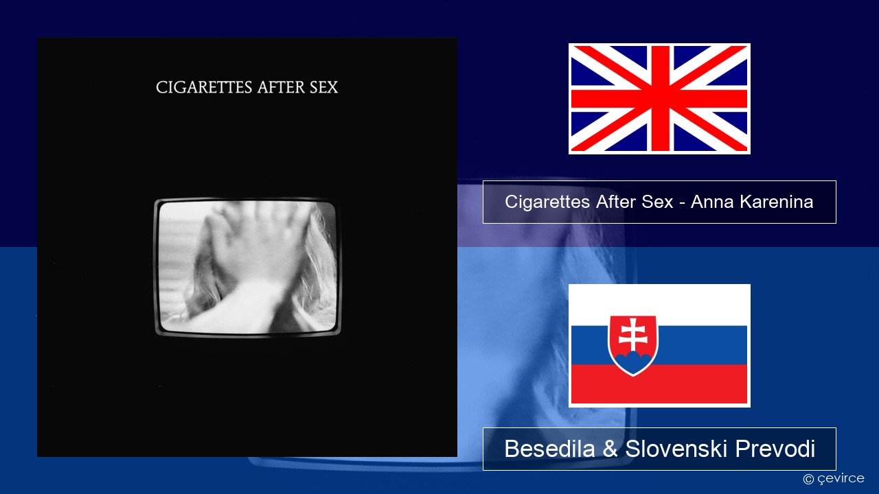Cigarettes After Sex – Anna Karenina Slovenščina Besedila & Slovenski Prevodi