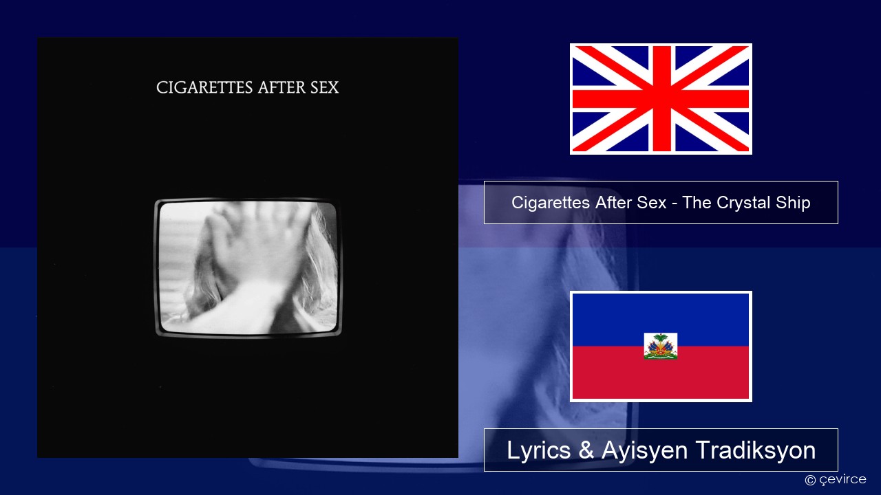 Cigarettes After Sex – The Crystal Ship Angle Lyrics & Ayisyen Tradiksyon