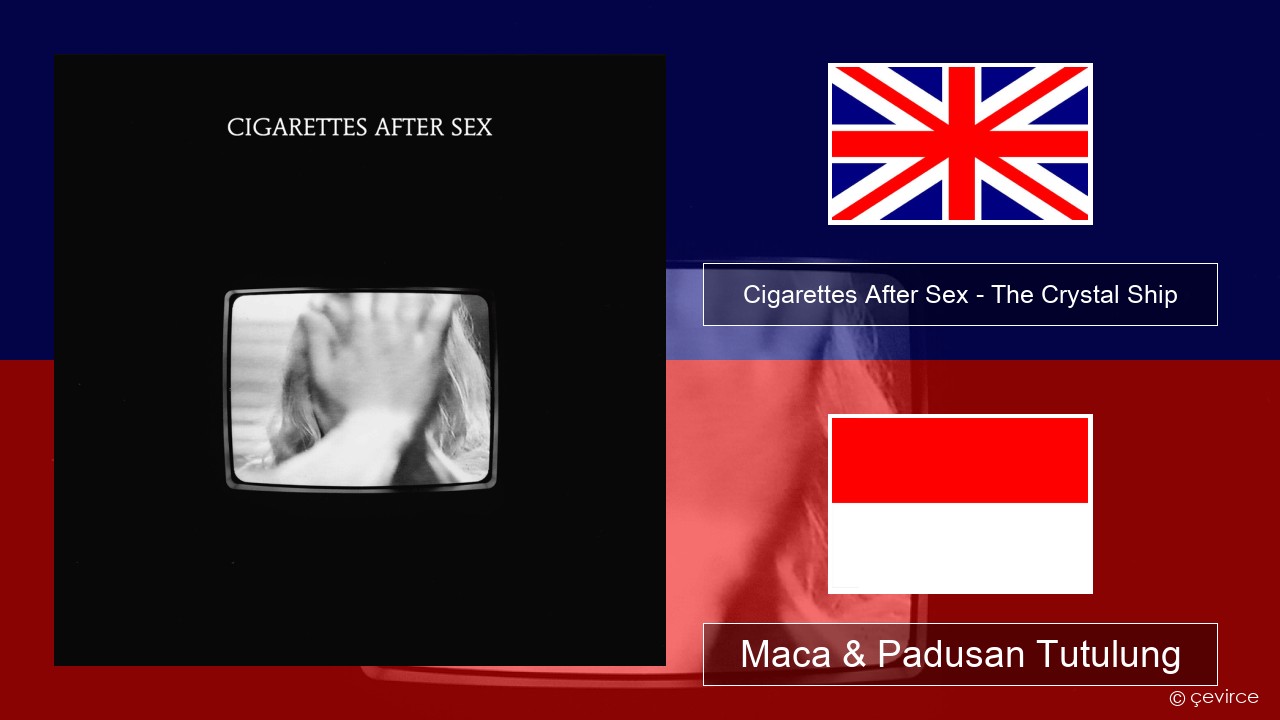Cigarettes After Sex – The Crystal Ship Sing Maca & Padusan Tutulung