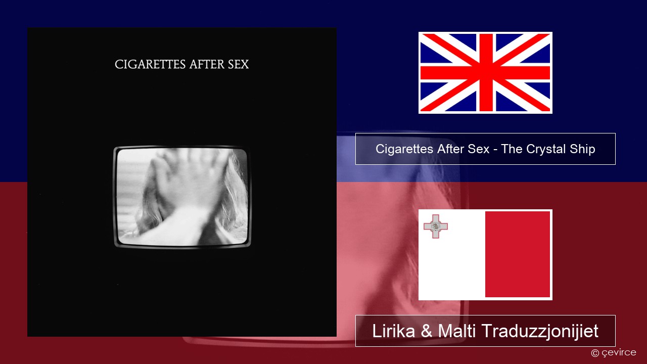 Cigarettes After Sex – The Crystal Ship Ingliż Lirika & Malti Traduzzjonijiet