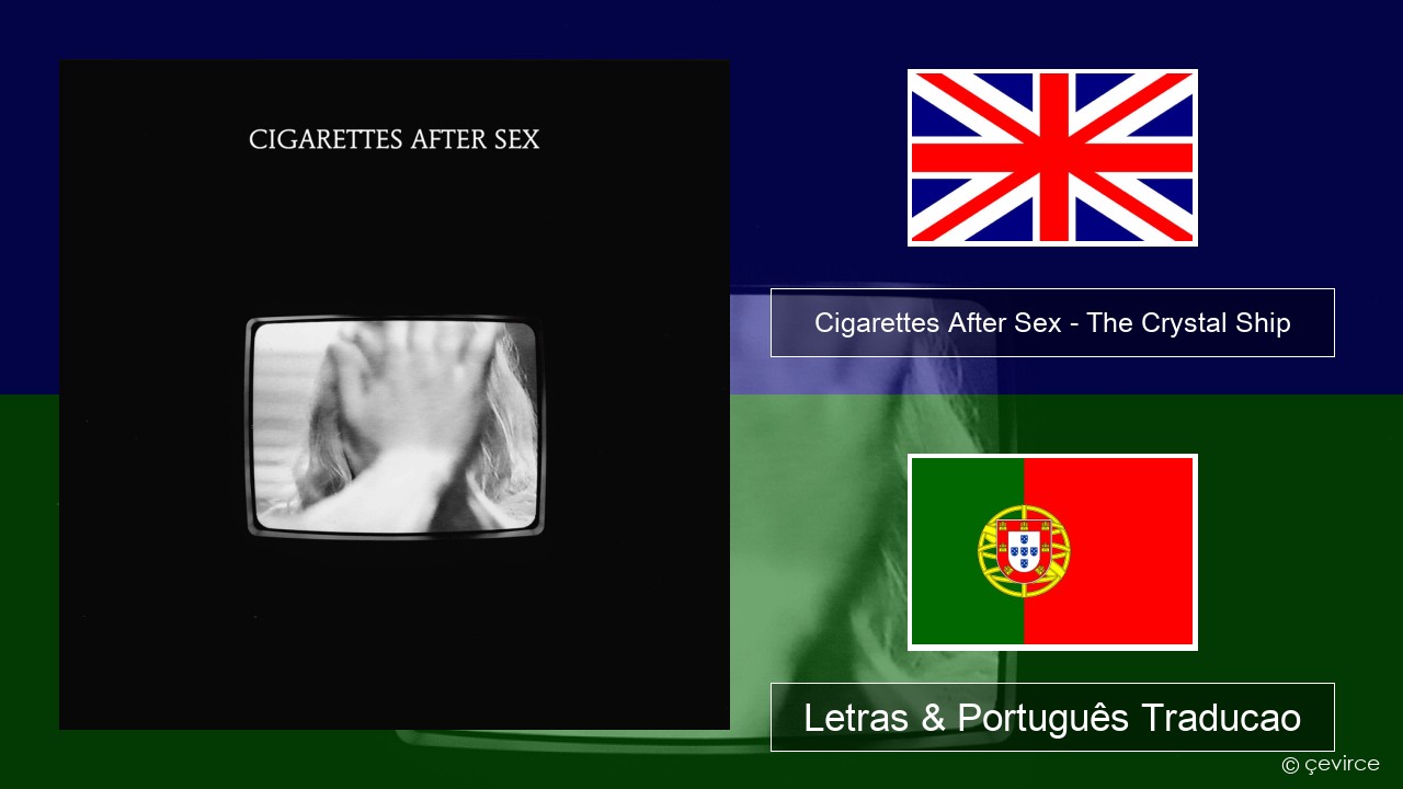 Cigarettes After Sex – The Crystal Ship Inglês Letras & Português Traducao