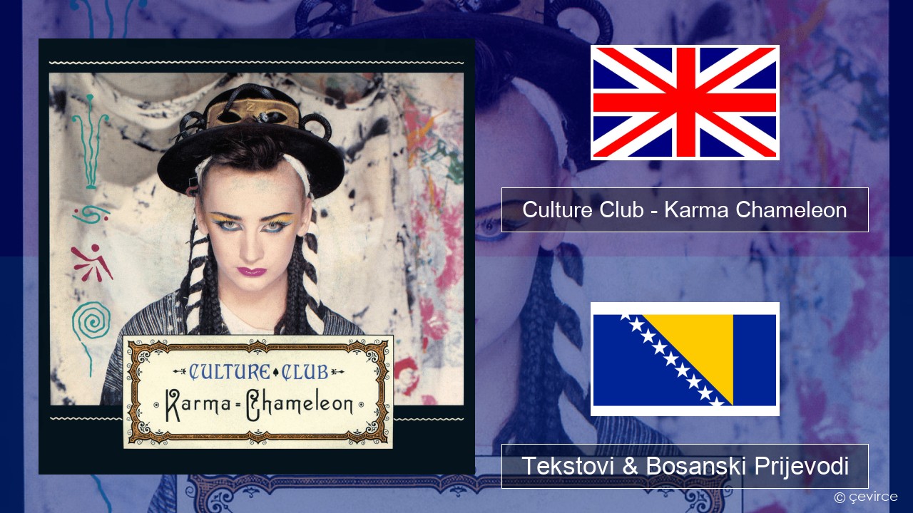Culture Club – Karma Chameleon Engleski Tekstovi & Bosanski Prijevodi