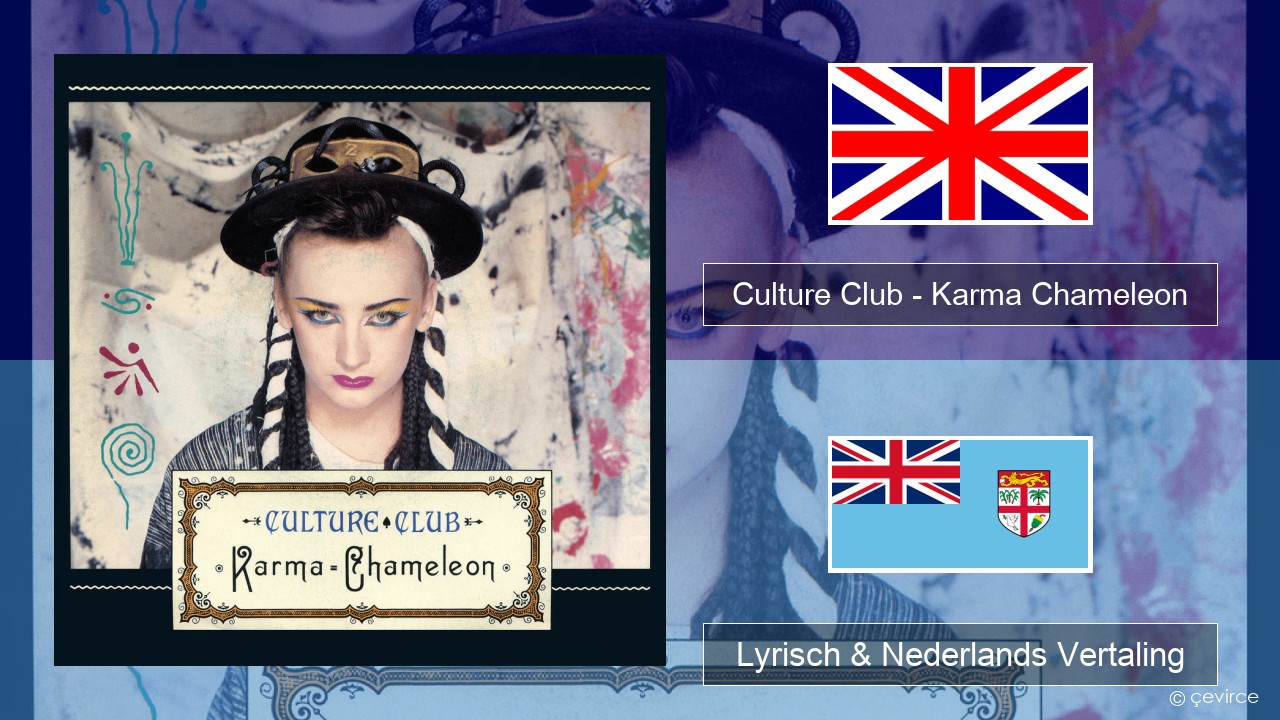 Culture Club – Karma Chameleon Engels Lyrisch & Nederlands Vertaling