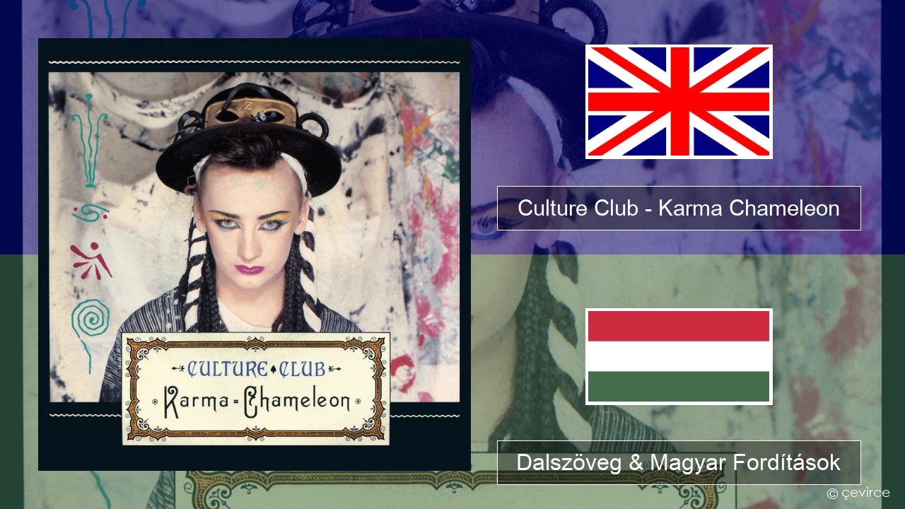 Culture Club – Karma Chameleon Magyar Dalszöveg & Magyar Fordítások