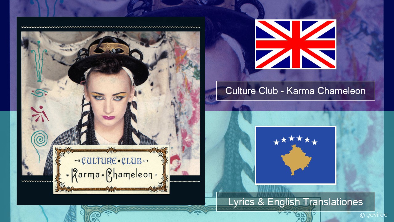 Culture Club – Karma Chameleon Anglorum Lyrics & English Translationes