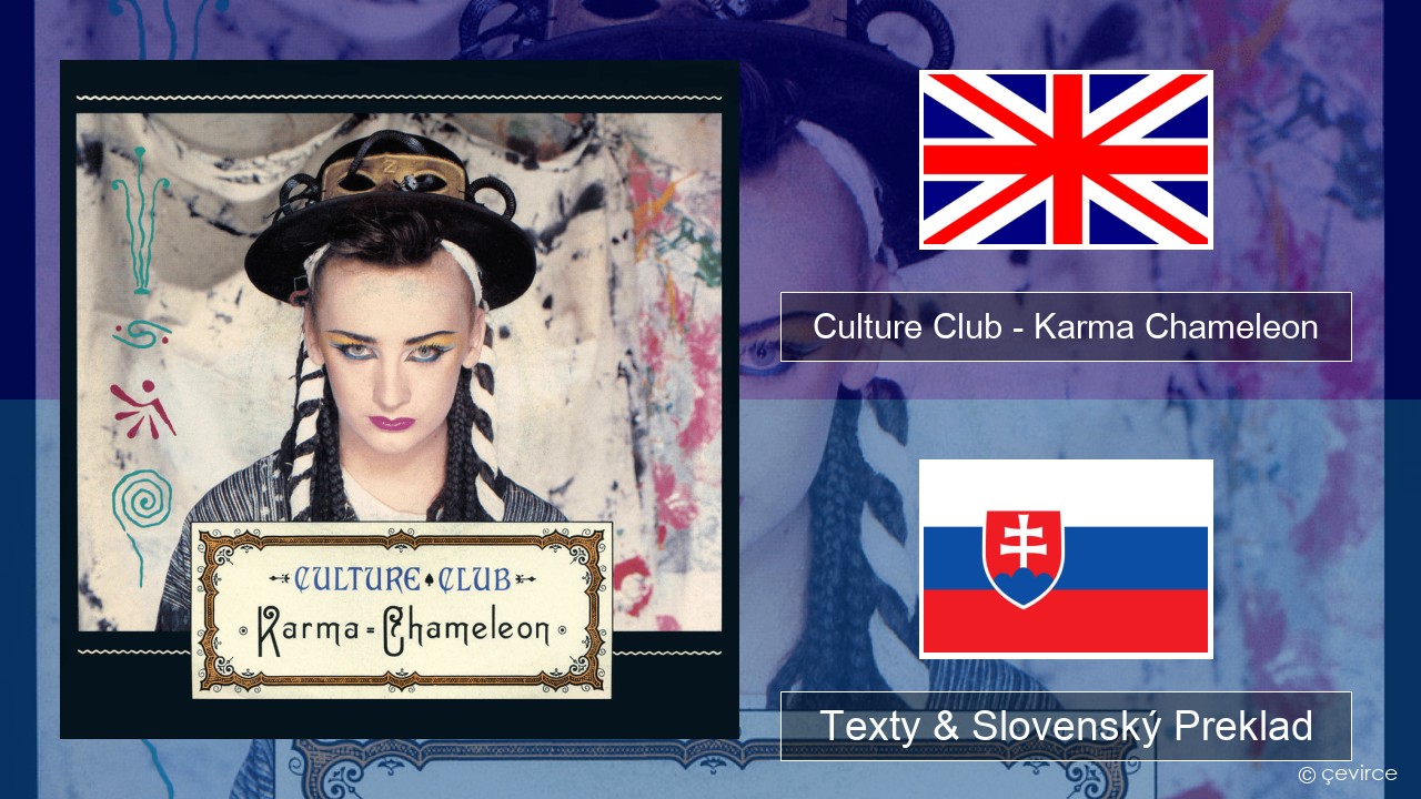 Culture Club – Karma Chameleon Anglický Texty & Slovenský Preklad