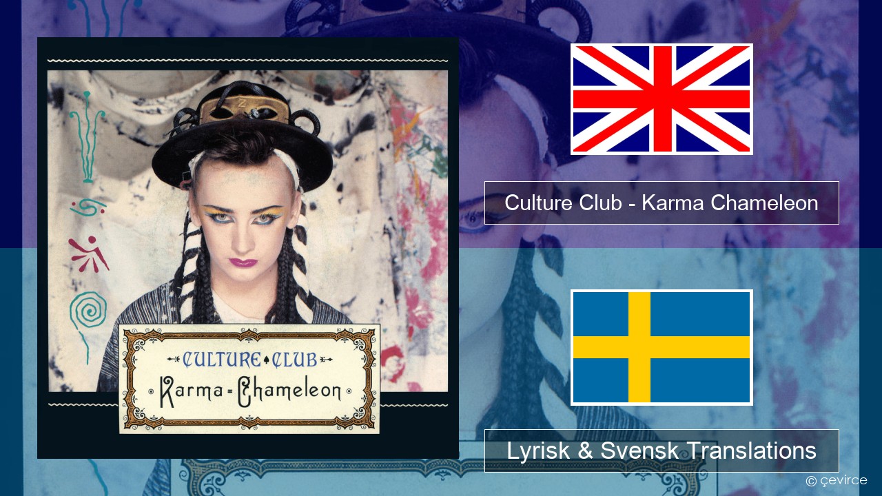 Culture Club – Karma Chameleon Engelsk Lyrisk & Svensk Translations