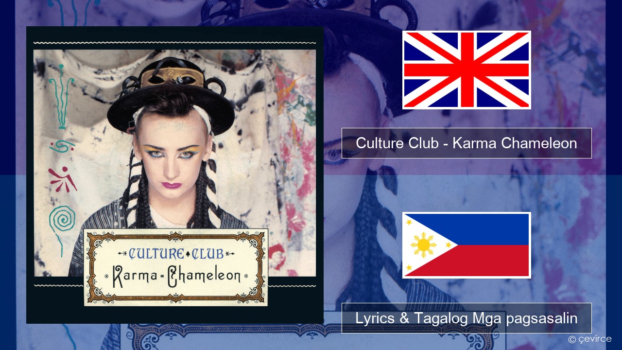 Culture Club – Karma Chameleon Ingles Lyrics & Tagalog Mga pagsasalin