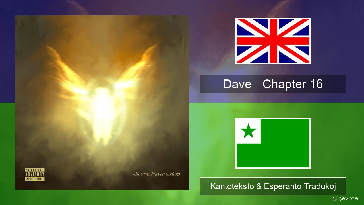 Dave – Chapter 16 La angla Kantoteksto & Esperanto Tradukoj