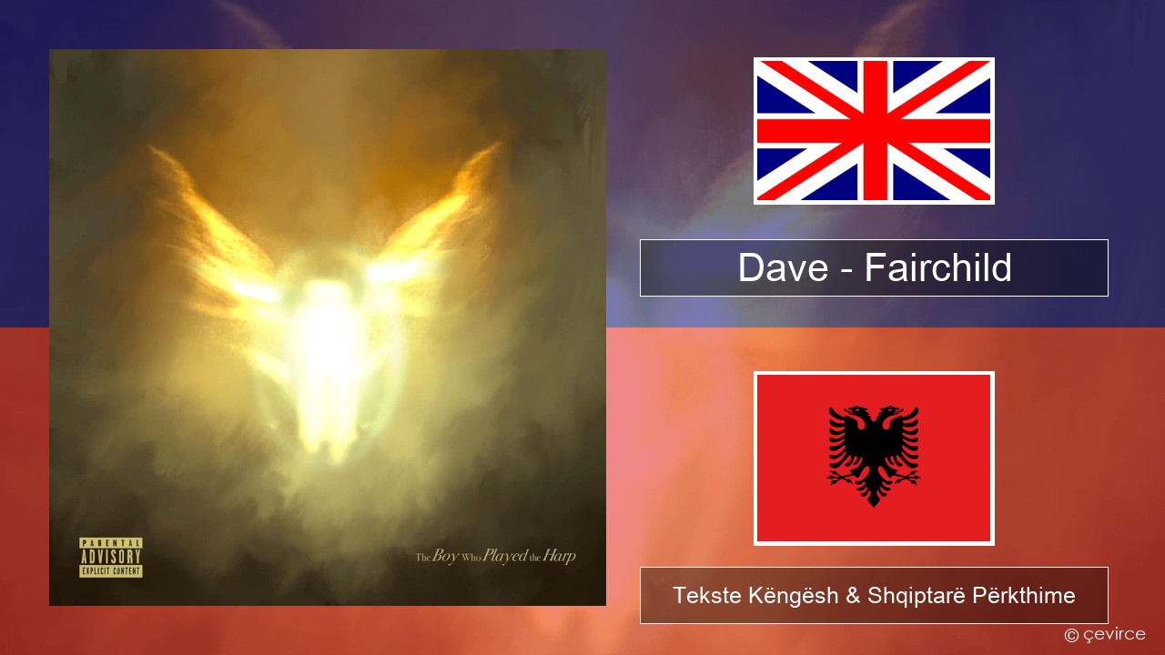 Dave – Fairchild Anglisht Tekste Këngësh & Shqiptarë Përkthime