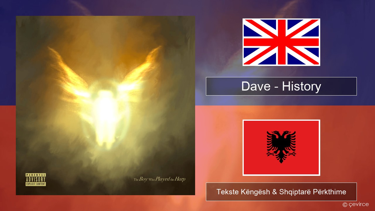 Dave – History Anglisht Tekste Këngësh & Shqiptarë Përkthime