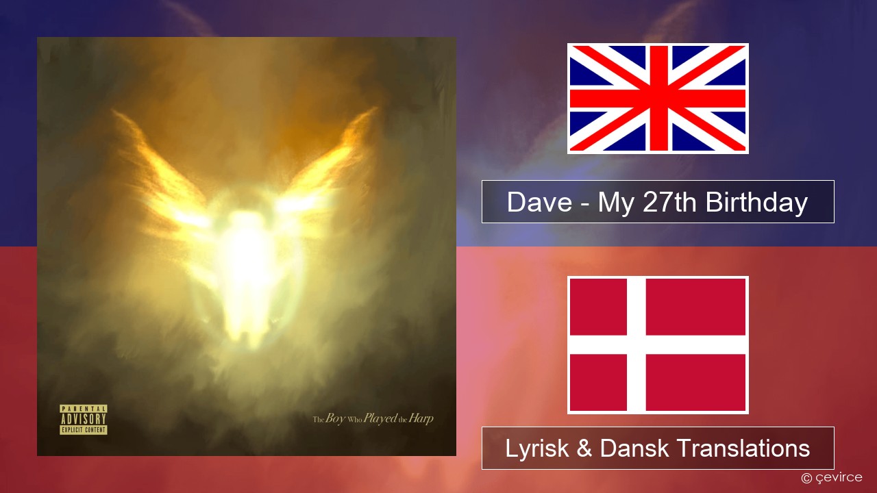 Dave – My 27th Birthday Engelsk Lyrisk & Dansk Translations