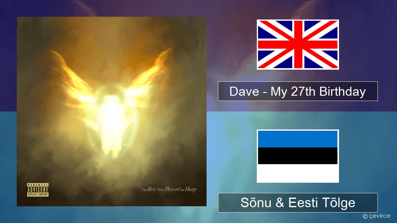 Dave – My 27th Birthday Inglise Sõnu & Eesti Tõlge