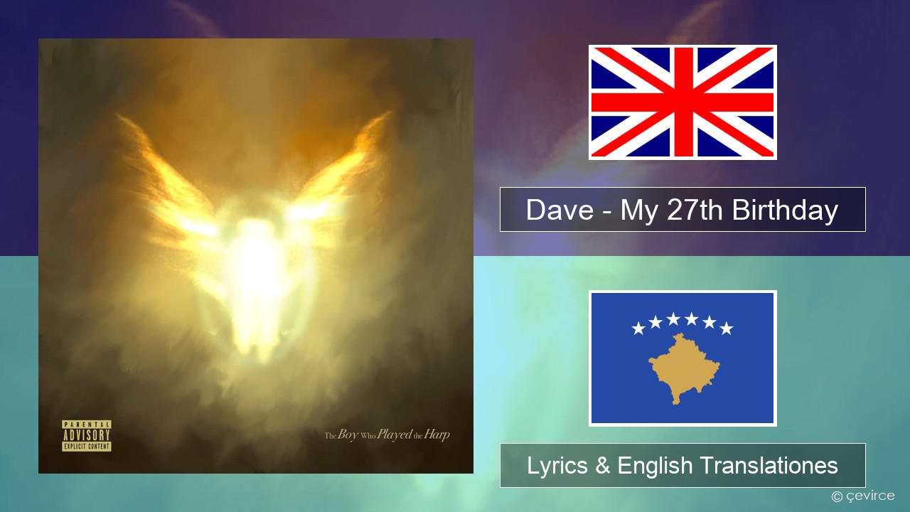 Dave – My 27th Birthday Anglorum Lyrics & English Translationes