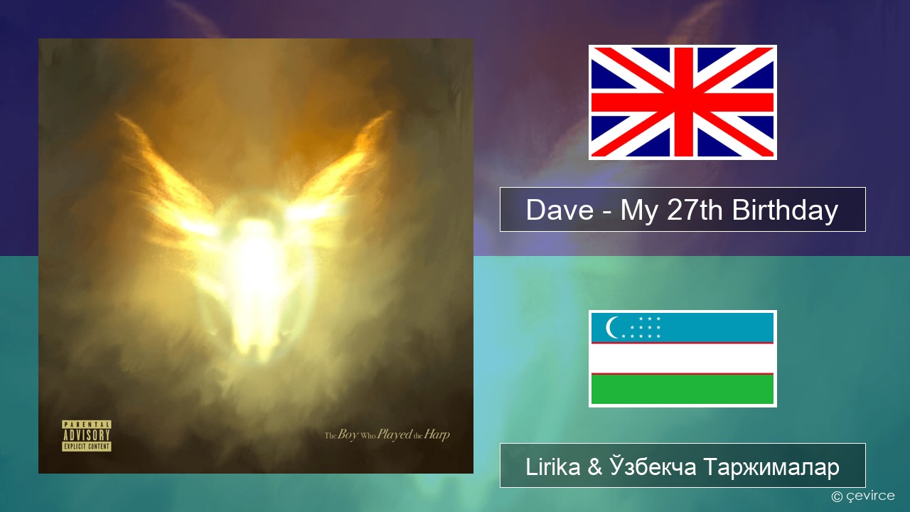 Dave – My 27th Birthday Инглиз тили Lirika & Ўзбекча (Кирил) Таржималар