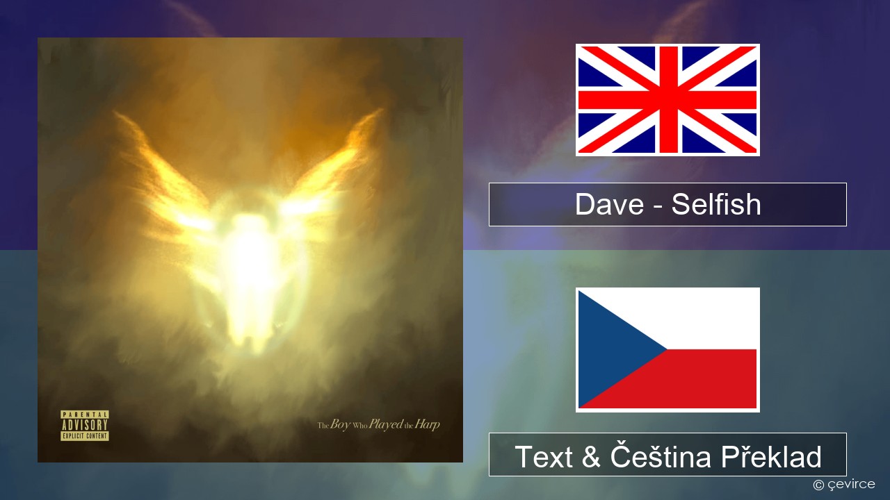 Dave – Selfish Anglický Text & Čeština Překlad