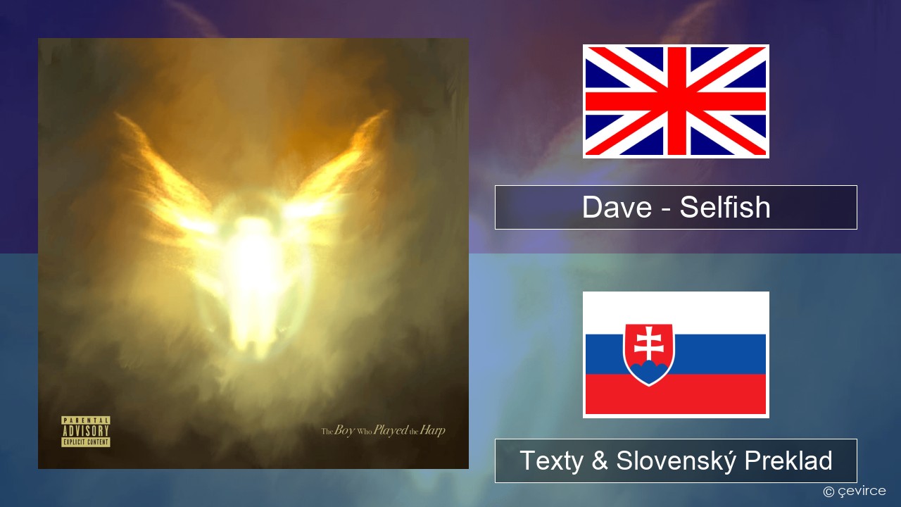 Dave – Selfish Anglický Texty & Slovenský Preklad