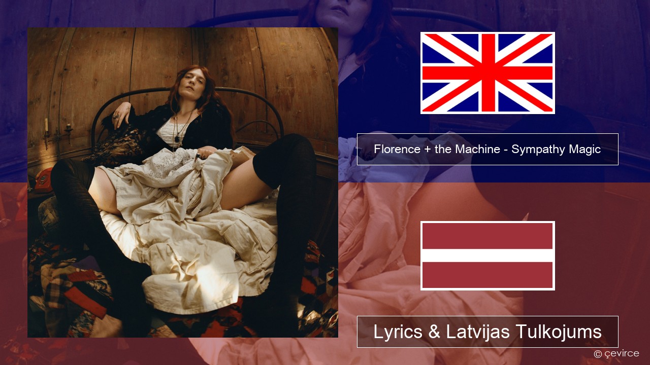 Florence + the Machine – Sympathy Magic Angļu Lyrics & Latvijas Tulkojums