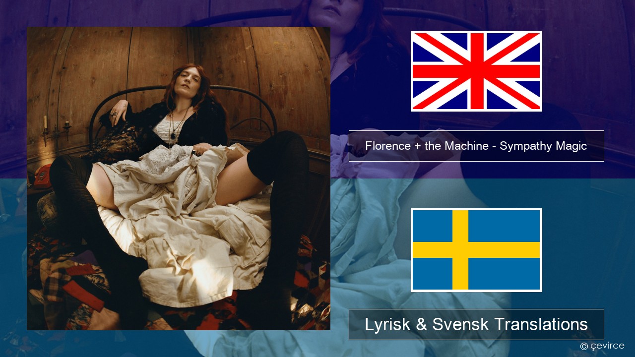 Florence + the Machine – Sympathy Magic Engelsk Lyrisk & Svensk Translations