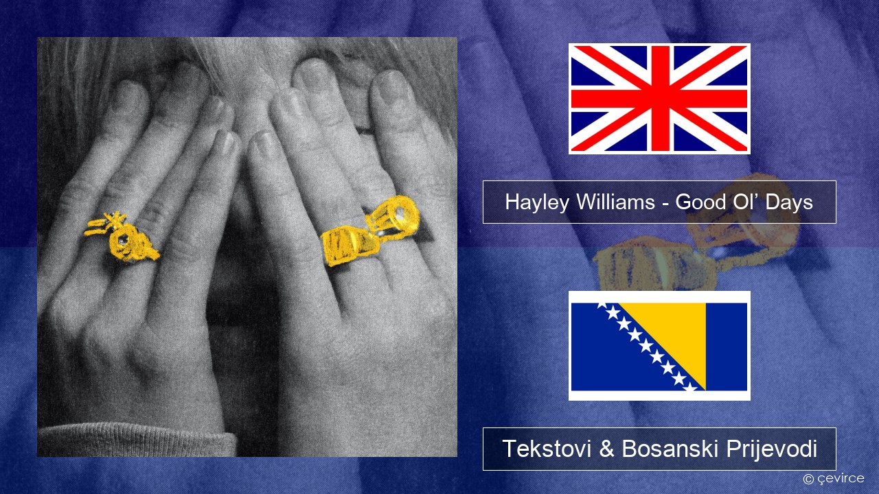 Hayley Williams – Good Ol’ Days Engleski Tekstovi & Bosanski Prijevodi