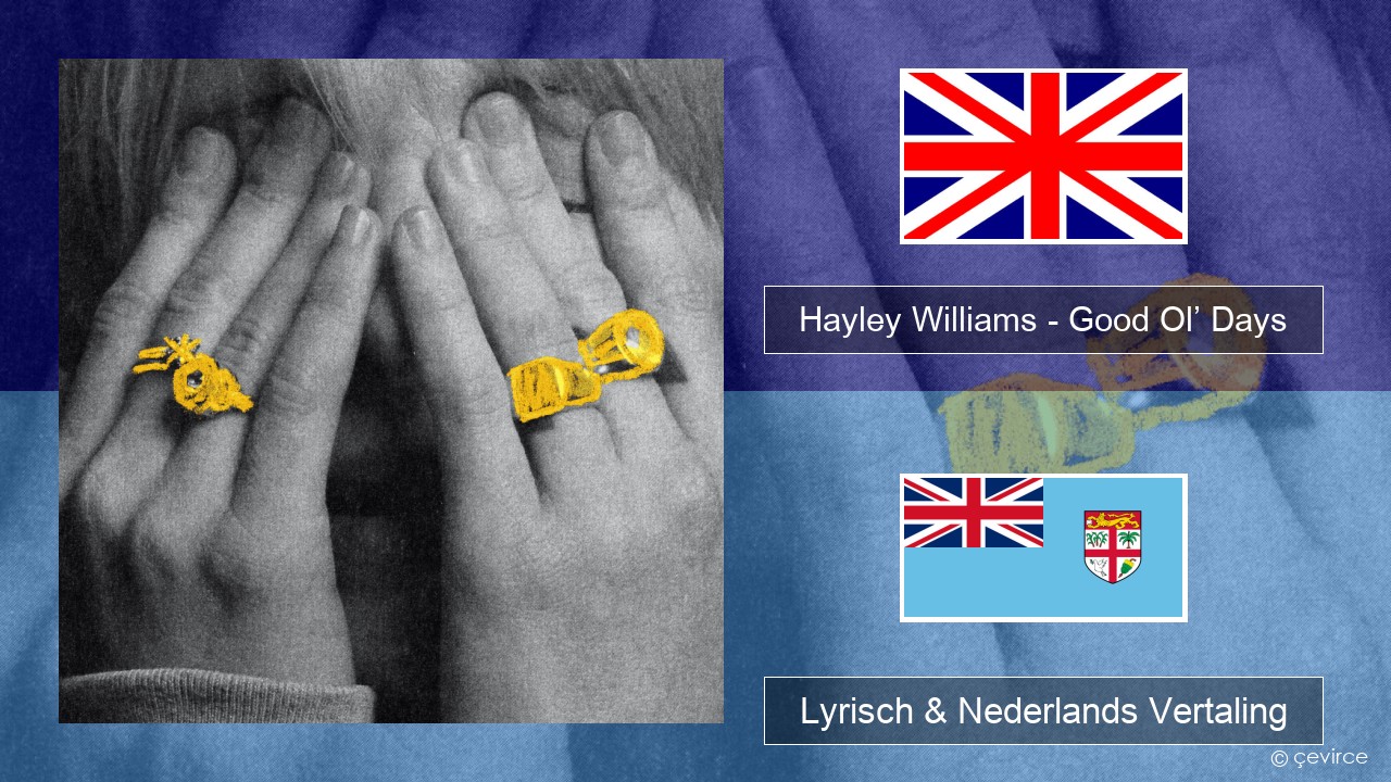 Hayley Williams – Good Ol’ Days Engels Lyrisch & Nederlands Vertaling