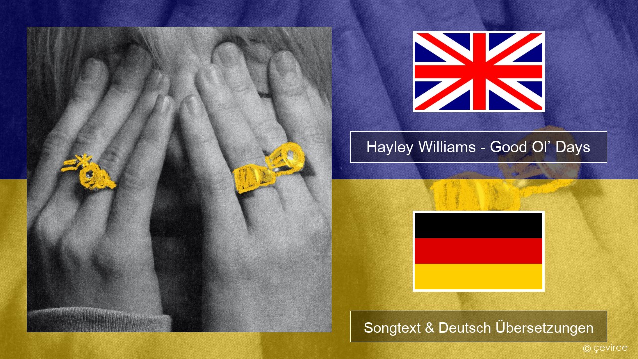 Hayley Williams – Good Ol’ Days Englisch Songtext & Deutsch Übersetzungen