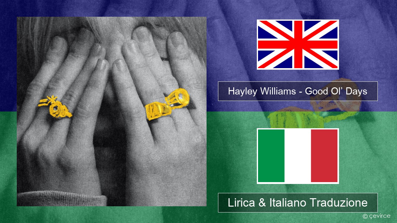 Hayley Williams – Good Ol’ Days Inglese Lirica & Italiano Traduzione
