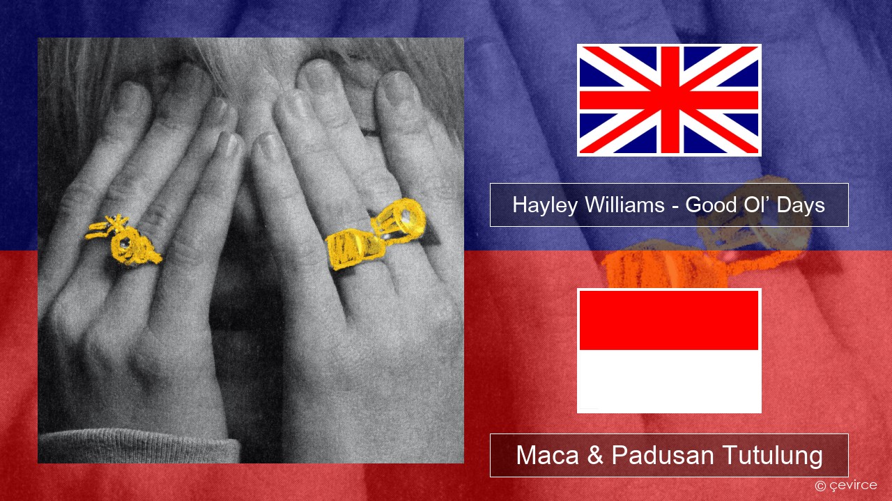 Hayley Williams – Good Ol’ Days Sing Maca & Padusan Tutulung