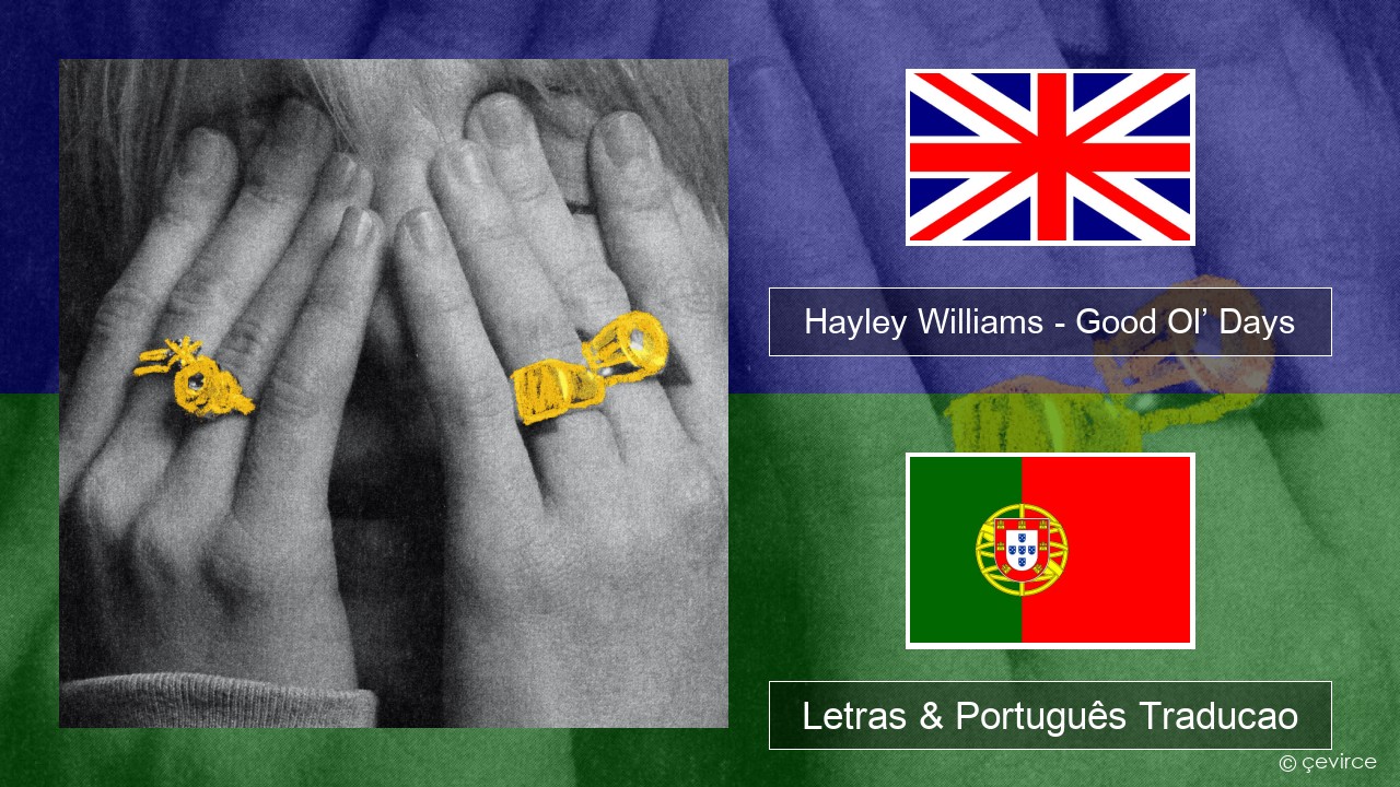 Hayley Williams – Good Ol’ Days Inglês Letras & Português Traducao