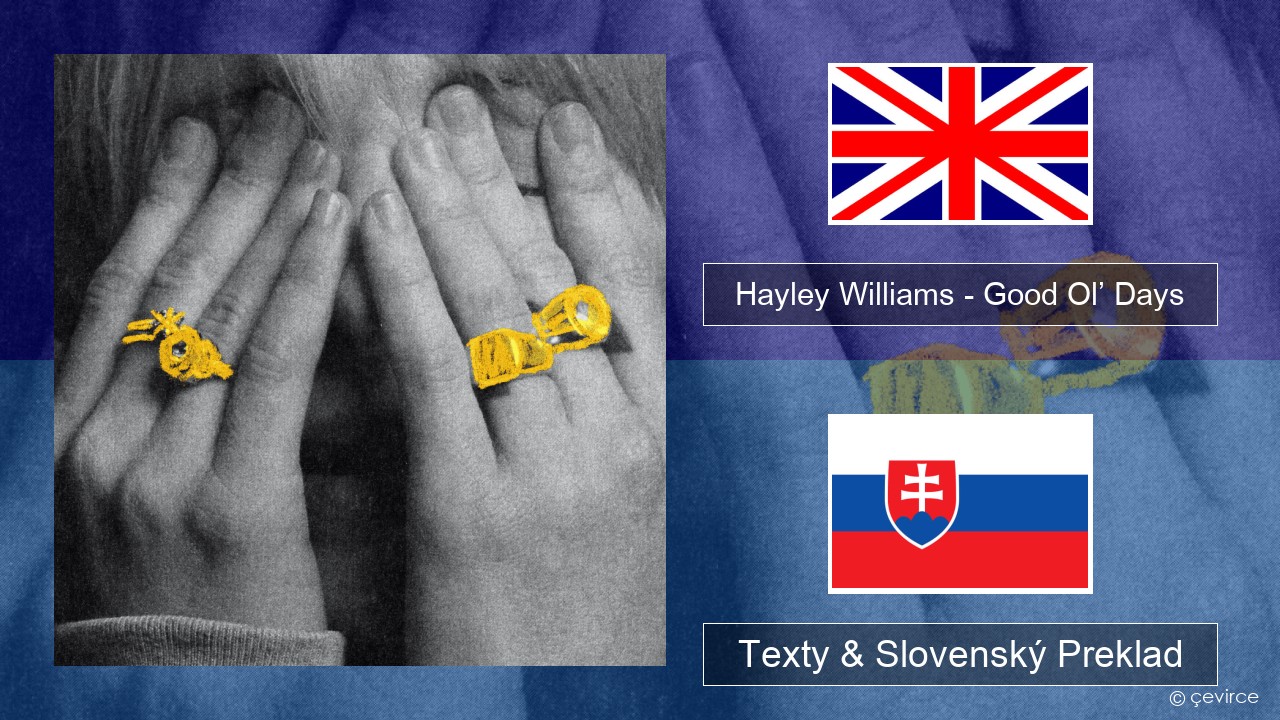 Hayley Williams – Good Ol’ Days Anglický Texty & Slovenský Preklad