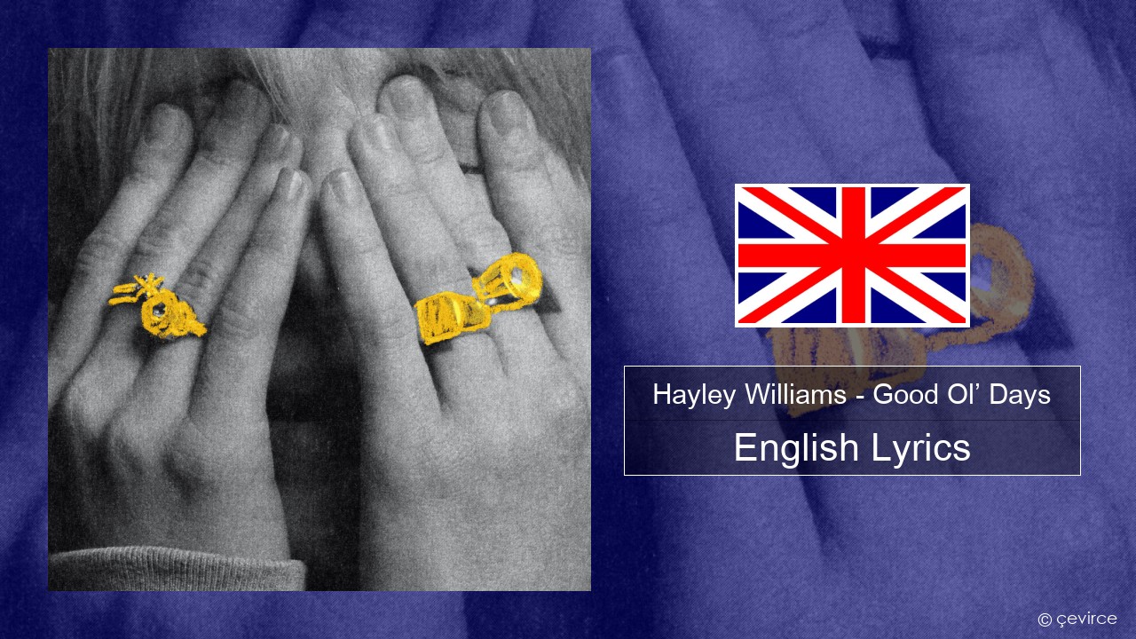 Hayley Williams – Good Ol’ Days English Lyrics