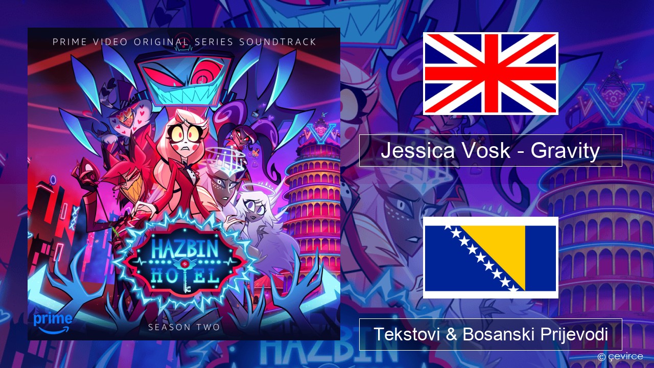 Jessica Vosk – Gravity Engleski Tekstovi & Bosanski Prijevodi