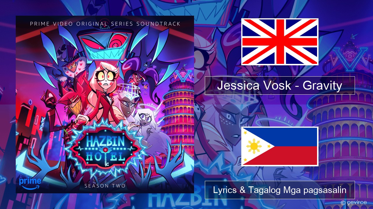 Jessica Vosk – Gravity Ingles Lyrics & Tagalog Mga pagsasalin