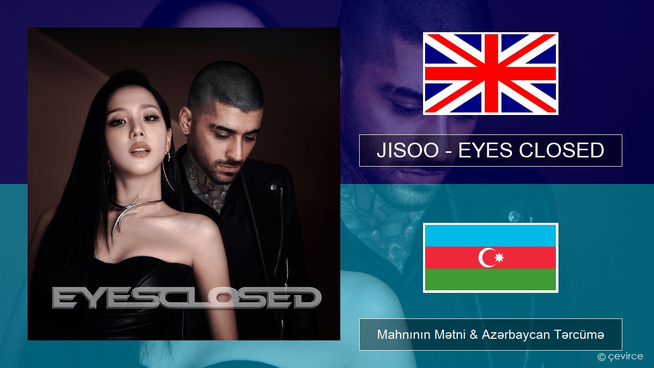 JISOO – EYES CLOSED İngilis dili Mahnının Mətni & Azərbaycan Tərcümə