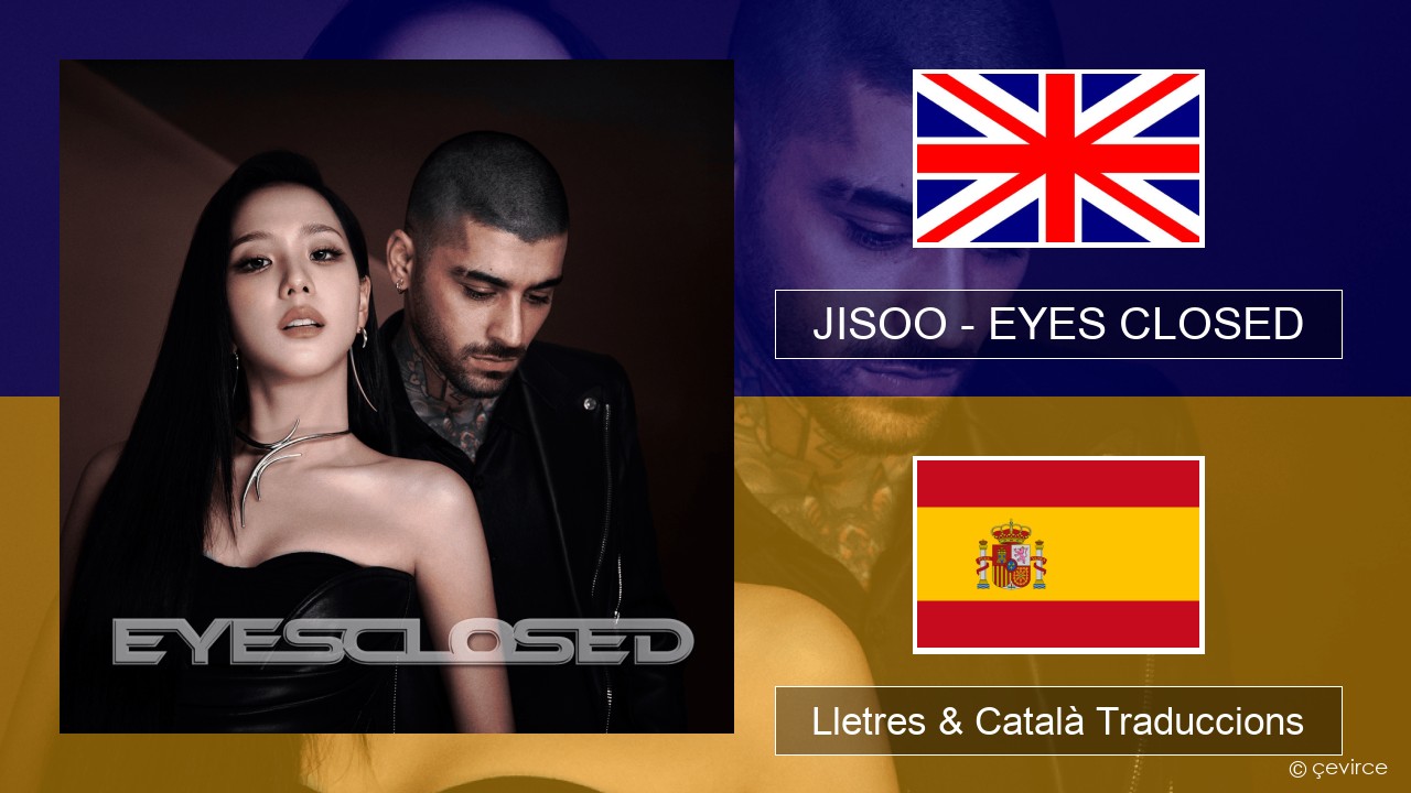 JISOO – EYES CLOSED Anglès Lletres & Català Traduccions