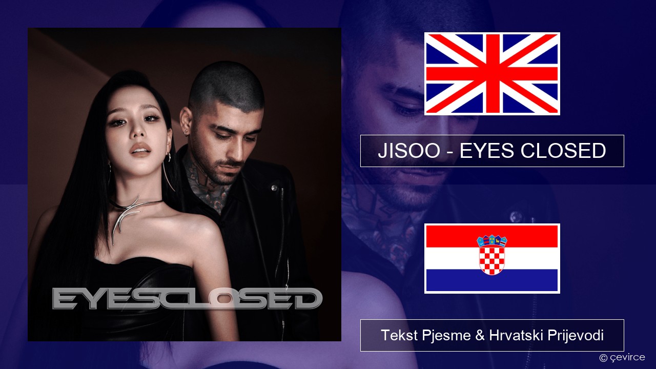 JISOO – EYES CLOSED Engleski Tekst Pjesme & Hrvatski Prijevodi