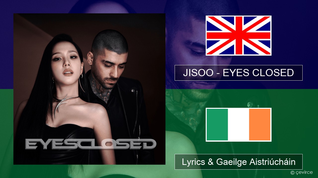 JISOO – EYES CLOSED Béarla Lyrics & Gaeilge Aistriúcháin