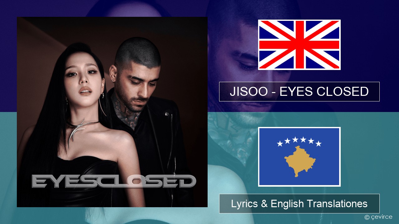 JISOO – EYES CLOSED Anglorum Lyrics & English Translationes